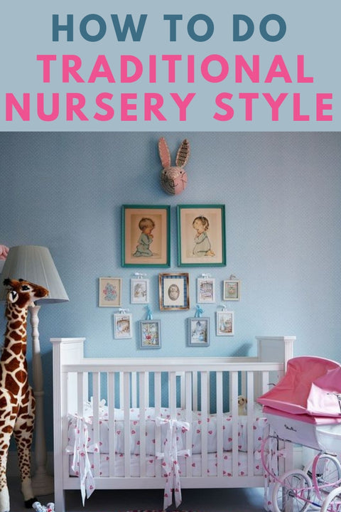 FIVE WAYS TO STYLE A TRADITIONAL NURSERY